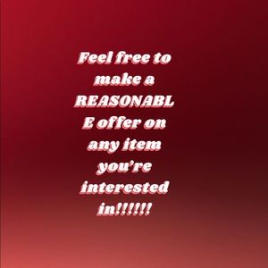 Make an offer on any item you’re interested in!!!! A REASONABLE OFFER!!!!
